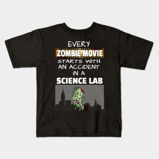 Every Zombie Movie starts with an Accident in a Science Lab Kids T-Shirt